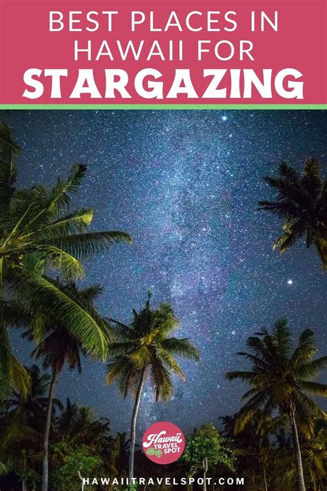 Exploring The Night Sky Best Places For Stargazing In Hawaii