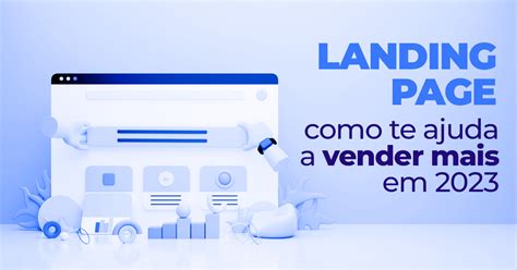 Landing Page O que é e como te ajuda a vender mais em 2024