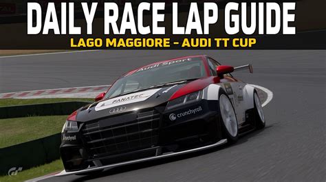 Gran Turismo 7 Daily Race Lap Guide Lago Maggiore Audi TT Cup YouTube