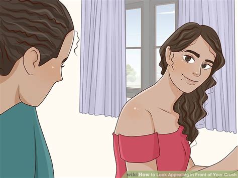 3 Ways To Look Appealing In Front Of Your Crush Wikihow