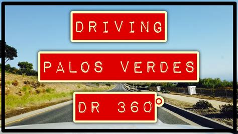 360° Driving Palos Verdes Dr 2020 06 03 Youtube