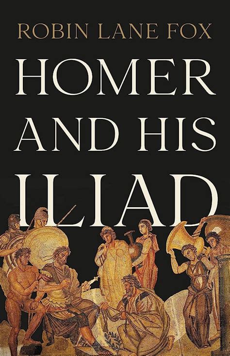 Book Review Homer And His Iliad