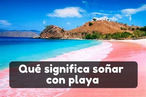 Soñar con Playa Significado Interpretación Simbología