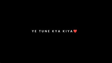 Ye Tune Kya Kiya Javed Bashir Lofi Status Black Screen Lyrics