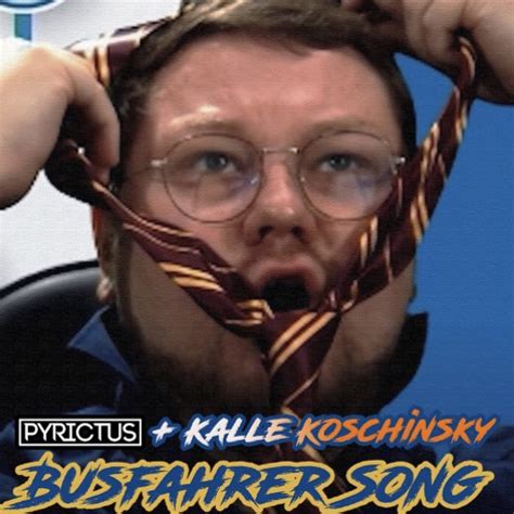 Stream Kalle Koschinsky Der Busfahrer Song Feat Pyrictus By A Weird