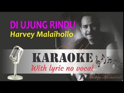 Di Ujung Rindu Harvey Malaihollo Karaoke Version Youtube