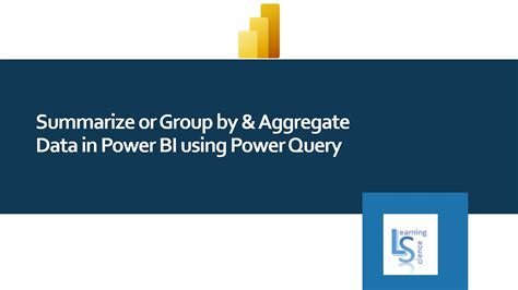 Group By In Power Bi Using Power Query Grouping Or Summarizing Rows