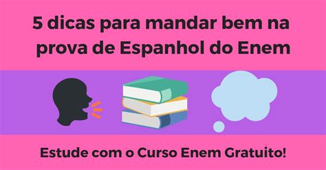 Dicas Para Mandar Bem Na Prova De Espanhol Do Enem