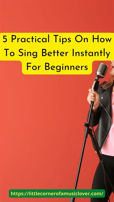 5 Practical Tips On How To Sing Better Instantly For Beginners Artofit