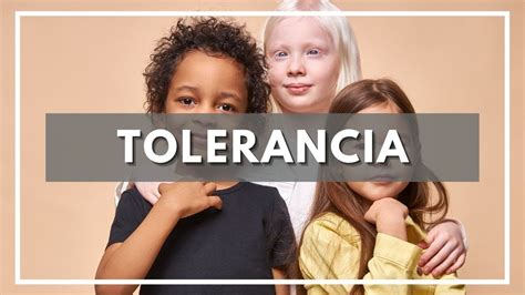 Qué es TOLERAR Significado Definición y Características de La