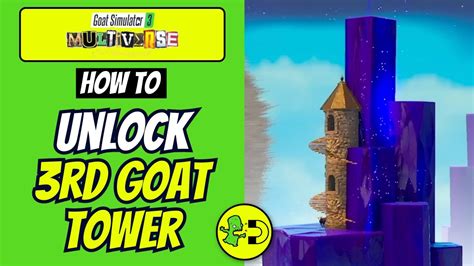 How To Unlock 3rd Goat Tower Goat Simulator 3 Multiverse Of Nonsense