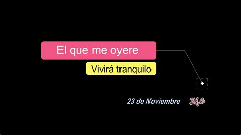 23 de Noviembre el que me oyere vivirá tranquilo YouTube