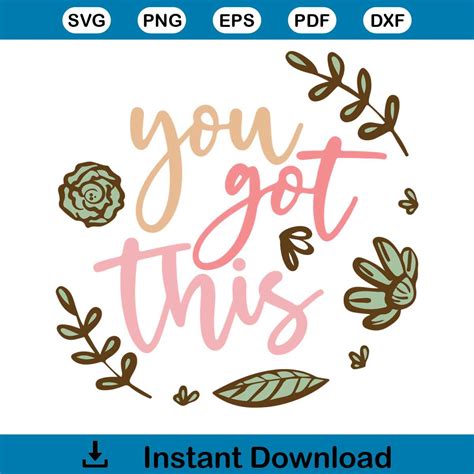 You Got This SVG PNG Motivational SVG Cricut For Files Desig - Inspire ...