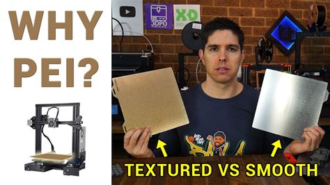 Guide To Pei 3d Printer Beds Why And When To Use Smooth Vs Textured Youtube