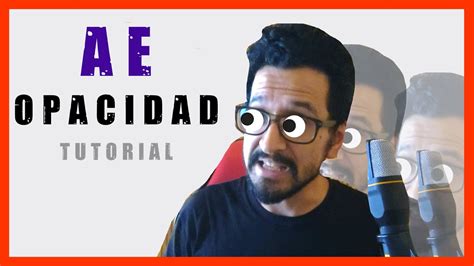 Aprende Como Cambiar La Opacidad De Una Imagen En After Effects Youtube