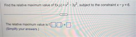 Solved Find The Relative Maximum Value Of F X Y X2−3y2