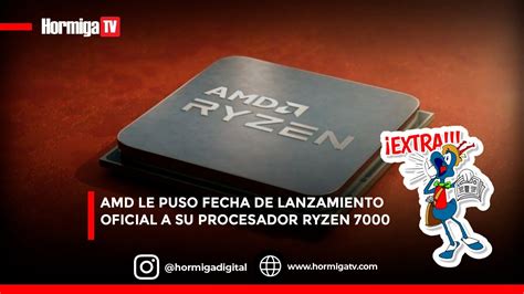 AMD LE PUSO FECHA DE LANZAMIENTO OFICIAL A SU PROCESADOR RYZEN 7000