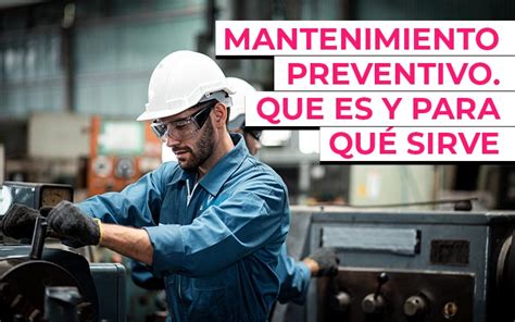 Mantenimiento Preventivo Que es y para qué sirve vídeo