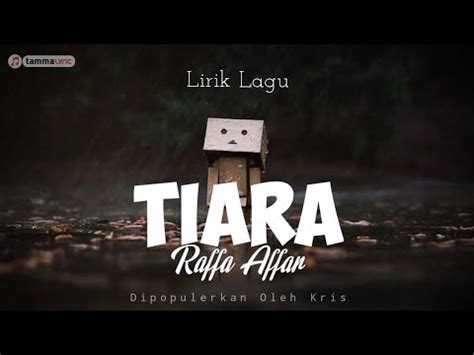 Raffa Affar Tiara Dipopulerkan Oleh Kris Lirik Lagu YouTube