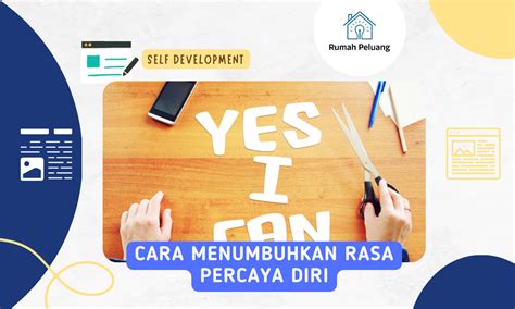 Cara Menumbuhkan Rasa Percaya Diri Rumah Peluang