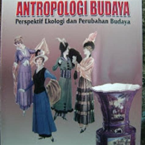 Pdf Antropologi Budaya Perspektif Ekologi Dan Perubahan Budaya