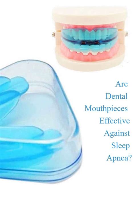 Are Dental Mouthpieces Effective Against Sleep Apnea Be Your Best