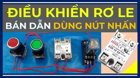 I U Khi N R Le B N D N D Ng N T Nh N Solid State Relay Youtube