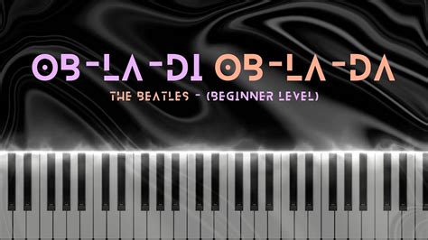 Ob La Di Ob La Da The Beatles Easy Beginner Level Piano Tutorial