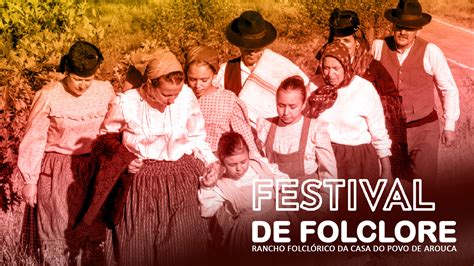 Festival de Folclore da Casa do Povo de Arouca Câmara Municipal de Arouca