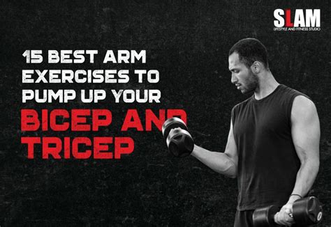 15 Best Arm Exercises To Pump Up Your Bicep And Tricep