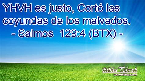 Salmos 129 4 BTX YHVH es justo Cortó las coyundas de los ma