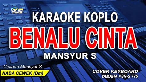 Benalu Cinta Karaoke Koplo Nada Wanita Mansyur S YouTube