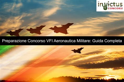 Preparazione Concorso Vfi Aeronautica Militare Guida Completa