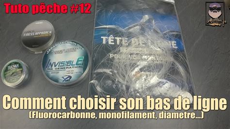 Tuto Pêche 12 Comment Choisir Son Bas De Ligne Fluorocarbonne