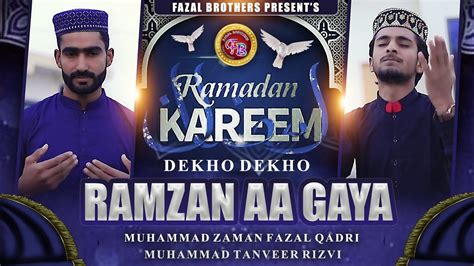 Dekho Dekho Ramzan Aa Gaya New Ramzan Kalam Fazal Brothers Youtube