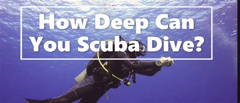 How Deep Can You Scuba Dive