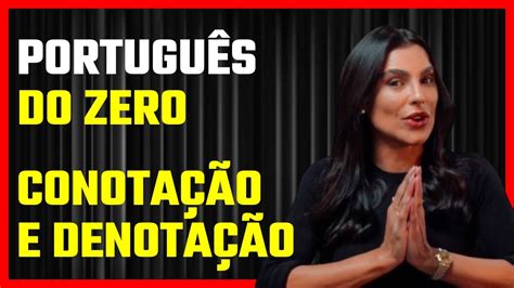 Conota O E Denota O Dicas De Portugu S C Ntia Chagas Youtube