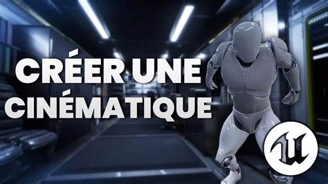 Unreal Engine Tutoriel D Butant Comment Cr Er Une Cin Matique