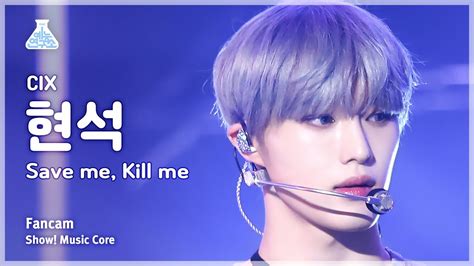 Cix Hyunsuk Save Me Kill Me Fancam