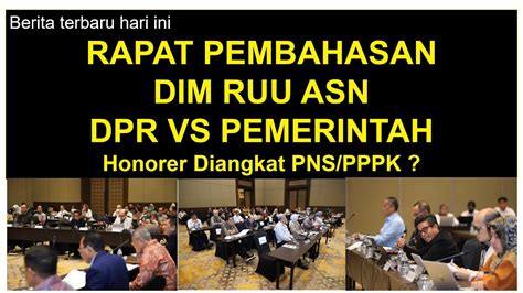 REVISI UU ASN TERBARU RAPAT PEMBAHASAN DIM RUU ASN DPR RI DENGAN