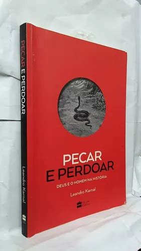 Livro Pecar E Perdoar Deus E O Homem Na Hist Ria Leandro Karnal