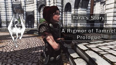 Taras Story A Rigmor Of Tamriel Prologue Youtube