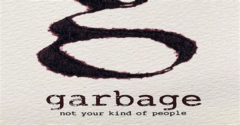 Review Garbage Not Your Kind Of People OK Magazine