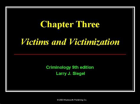 Chapter Three Victims And Victimization Criminology 9 Th