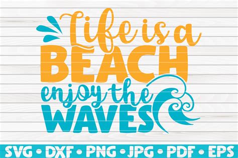 Life Is A Beach Enjoy The Waves Vector Graphic By Mihaibadea