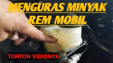 Cara Menguras Minyak Rem Mobil Youtube