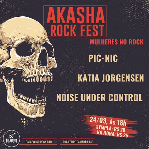 15º Akasha Rock Apresenta As Bandas Pic Nic Noise Under Control E