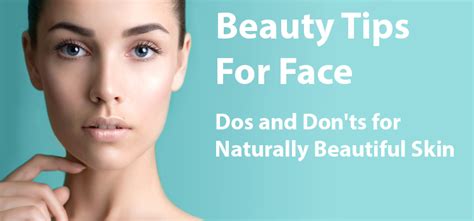 8 Dos and Don'ts for Naturally Beautiful Skin - Face Tips