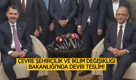 Çevre Şehircilik ve İklim Değişikliği Bakanlığında devir teslim