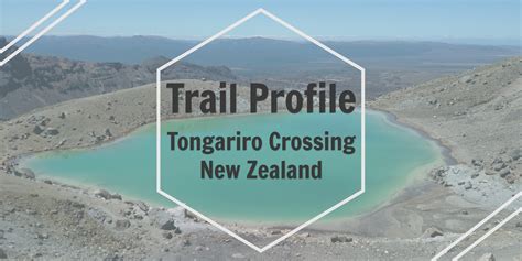 Trail Profile Tongariro Crossing New Zealand The Trek